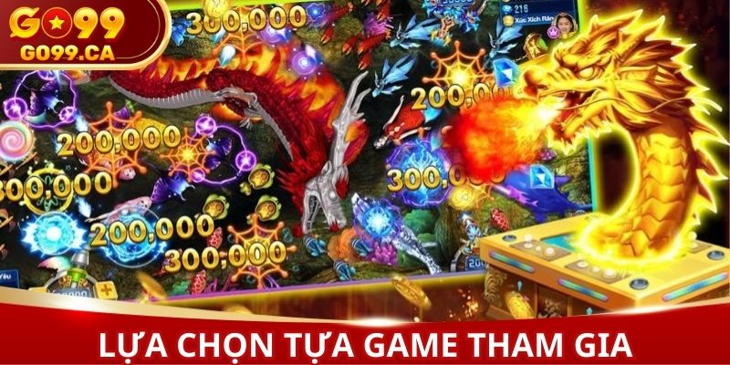 Thủ thuật thắng lớn Go99 là cần lựa chọn tựa game tham gia